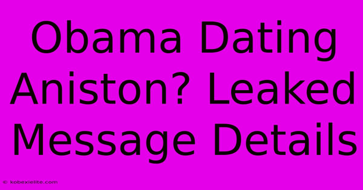 Obama Dating Aniston? Leaked Message Details