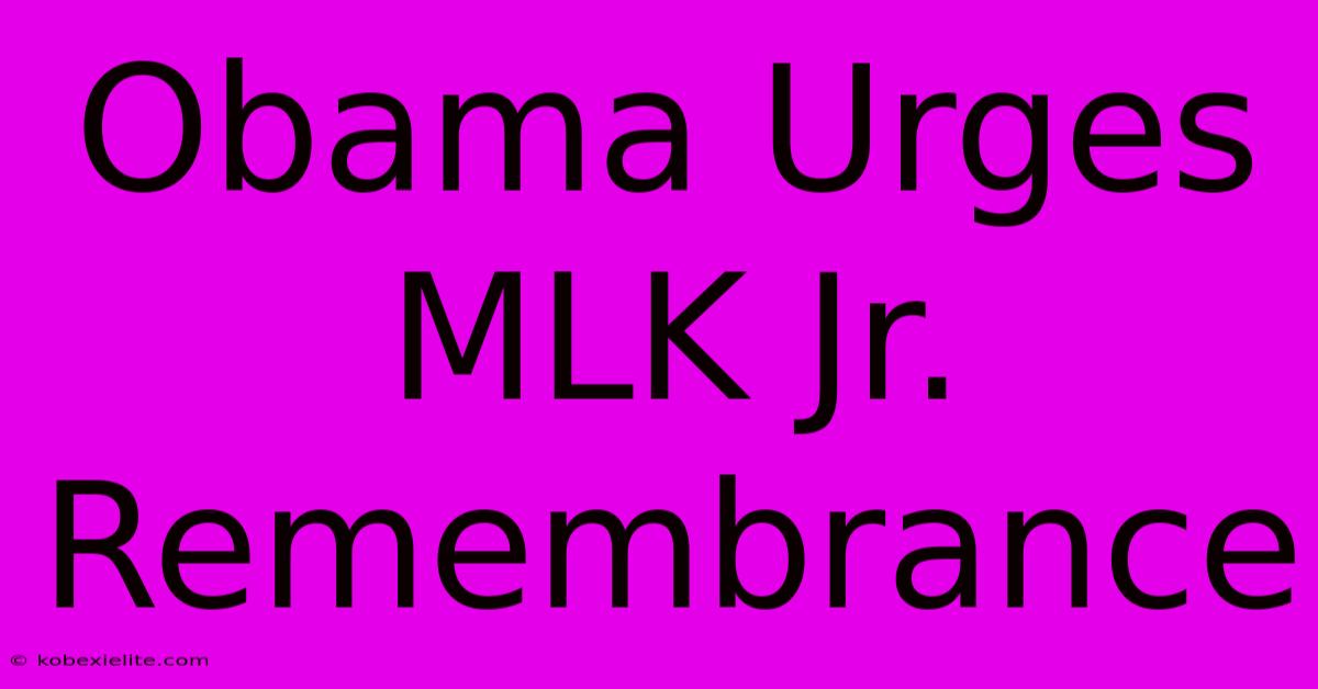 Obama Urges MLK Jr. Remembrance