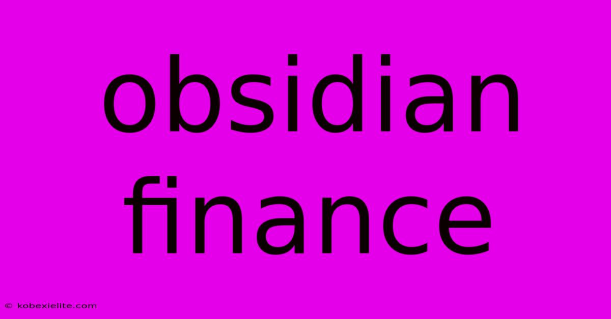 Obsidian Finance Obsidian Finance