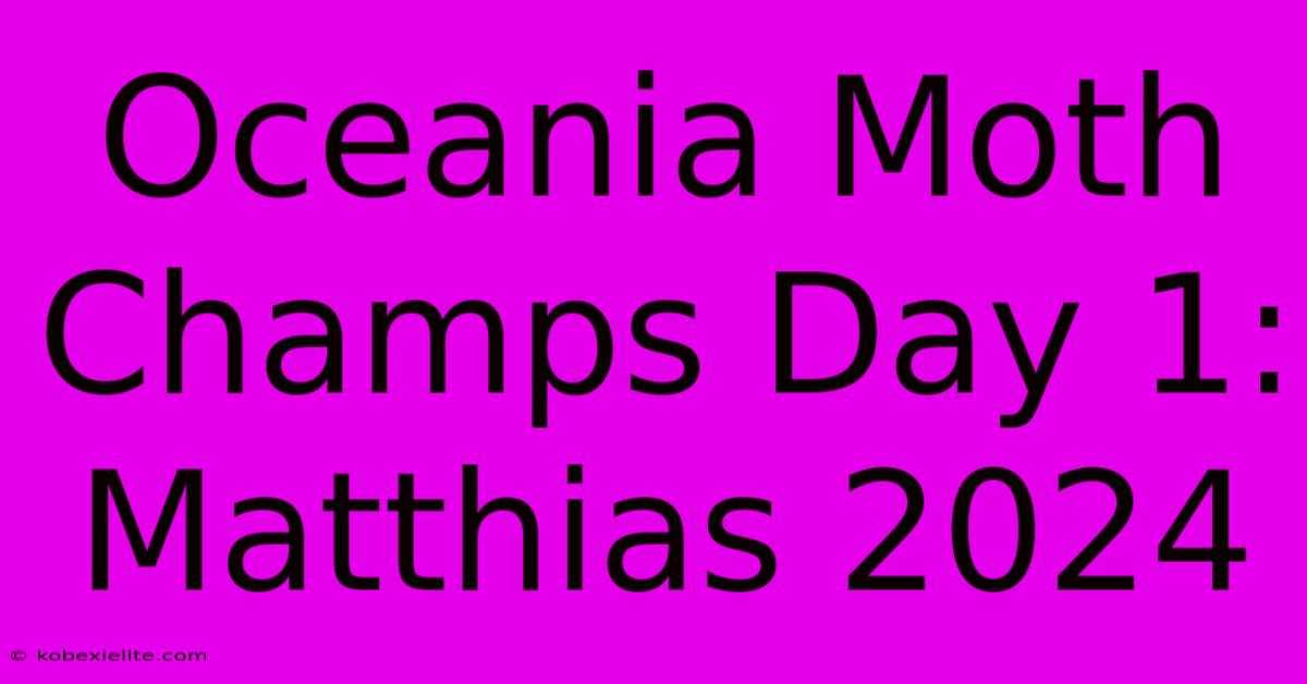 Oceania Moth Champs Day 1: Matthias 2024