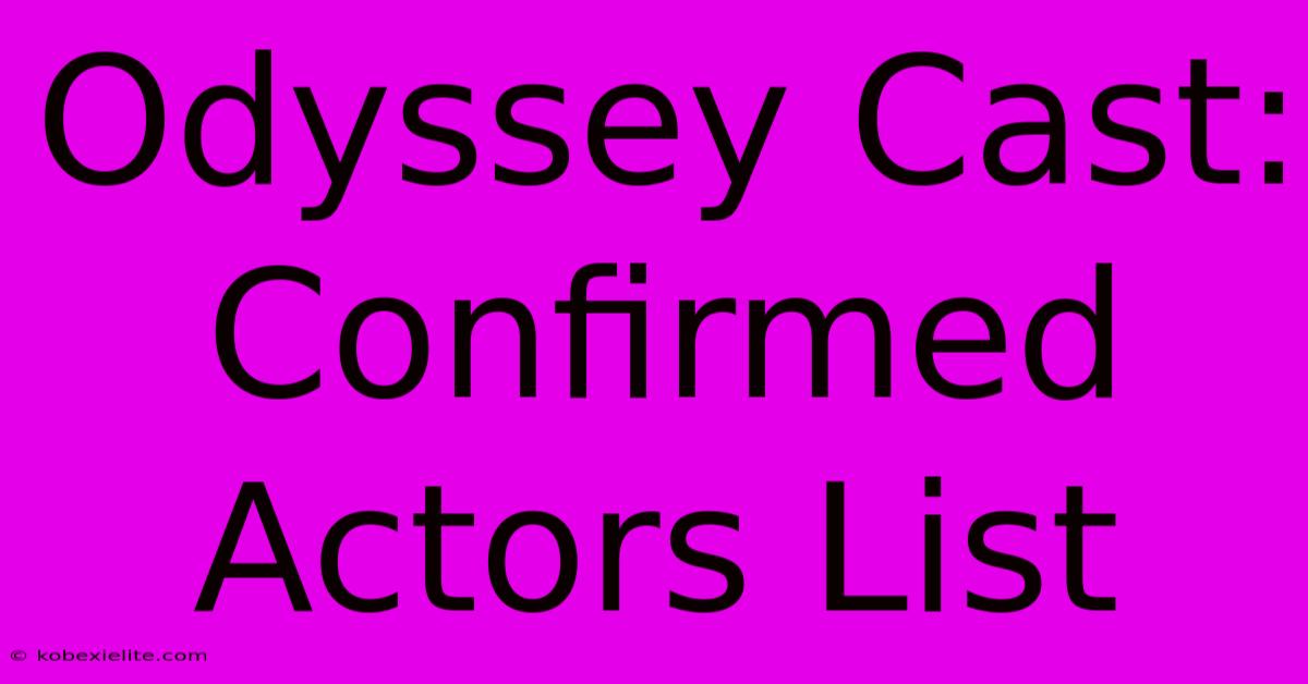 Odyssey Cast: Confirmed Actors List