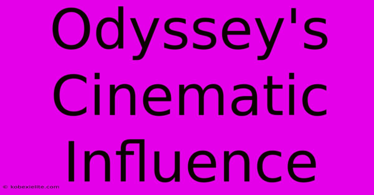 Odyssey's Cinematic Influence