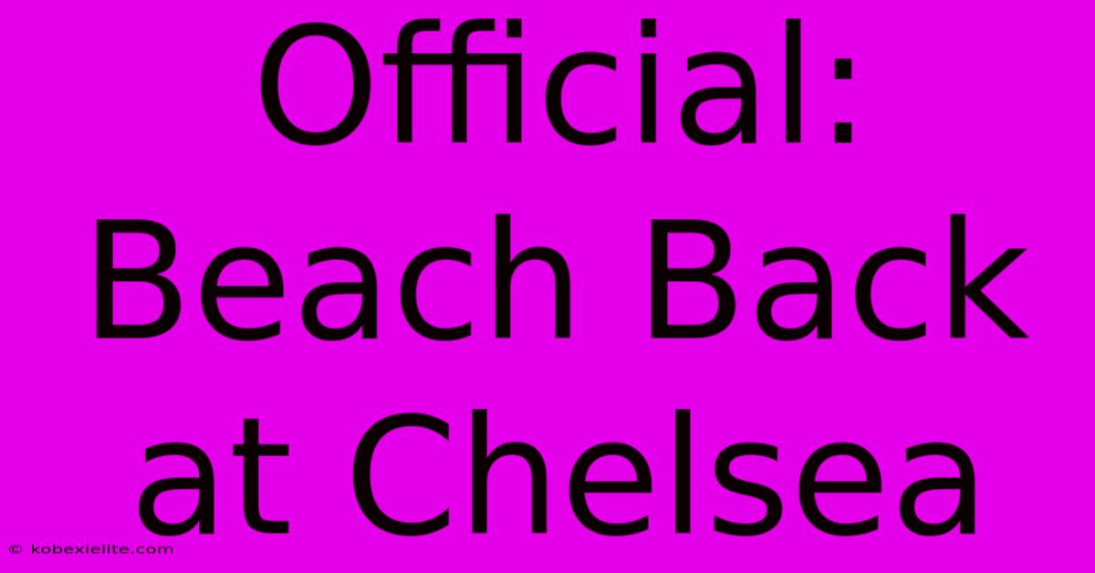 Official: Beach Back At Chelsea