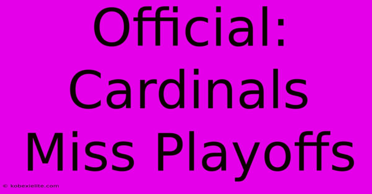 Official: Cardinals Miss Playoffs