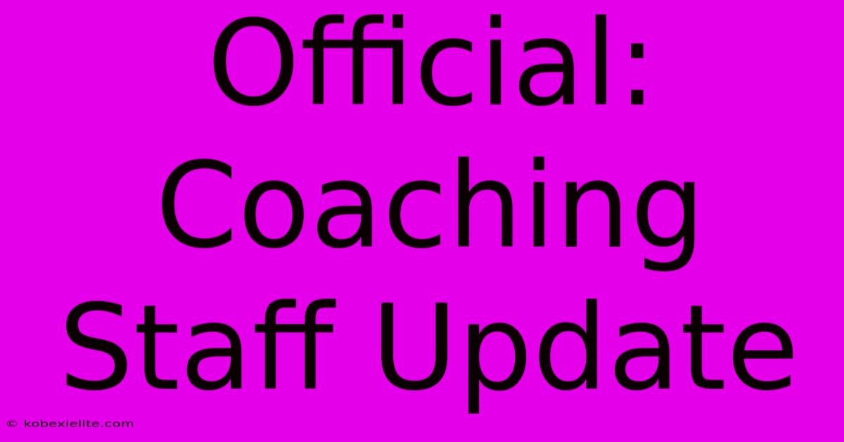 Official: Coaching Staff Update