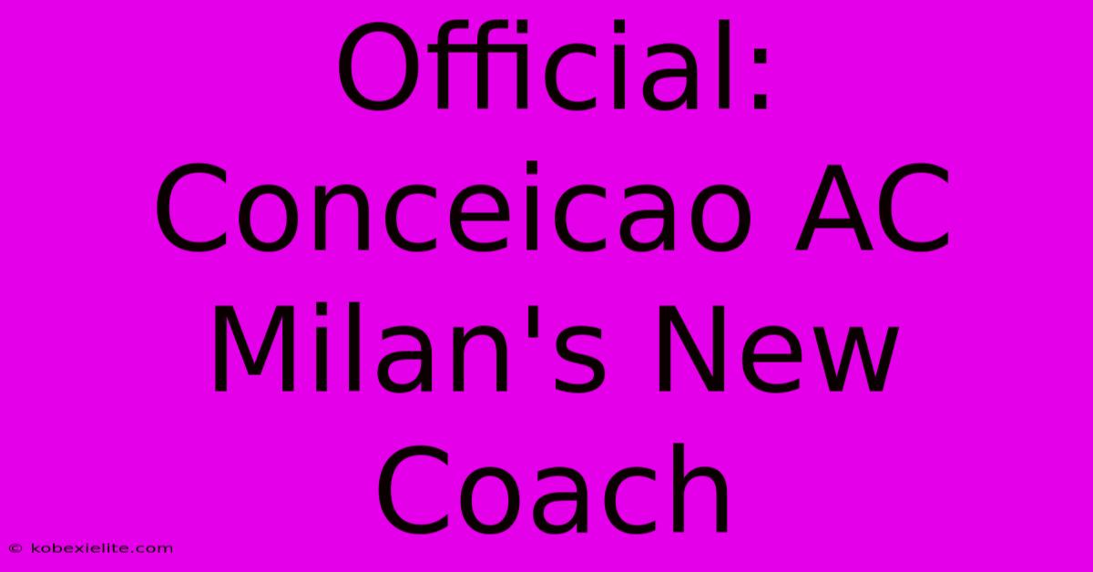 Official: Conceicao AC Milan's New Coach