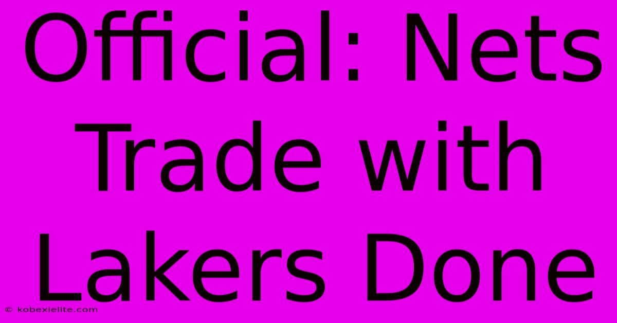 Official: Nets Trade With Lakers Done