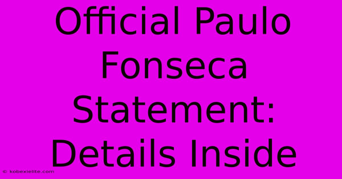 Official Paulo Fonseca Statement: Details Inside