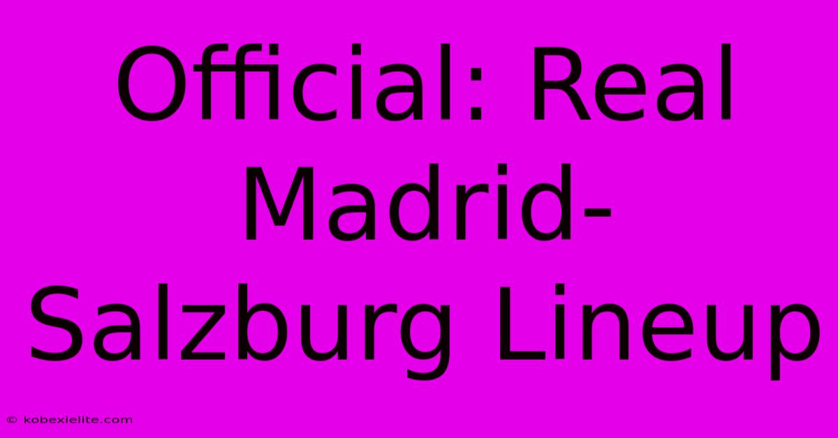 Official: Real Madrid-Salzburg Lineup