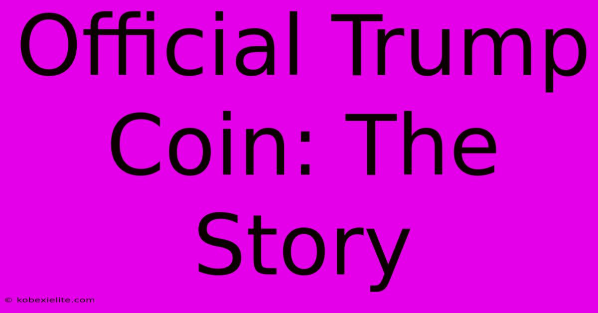 Official Trump Coin: The Story