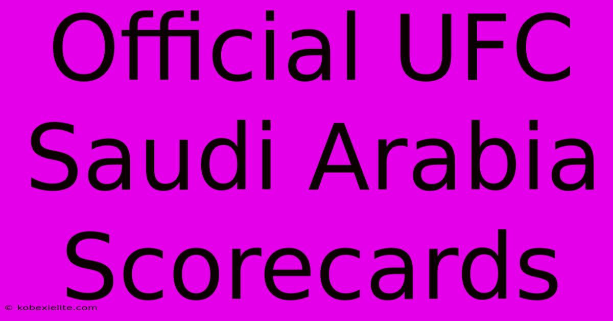 Official UFC Saudi Arabia Scorecards