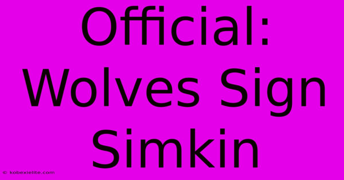 Official: Wolves Sign Simkin