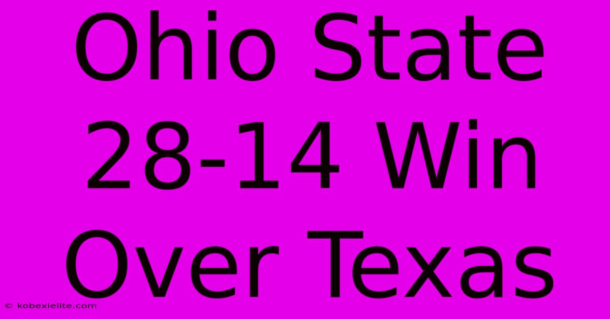 Ohio State 28-14 Win Over Texas