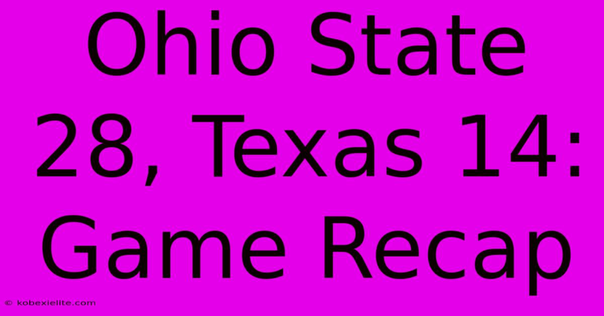 Ohio State 28, Texas 14: Game Recap