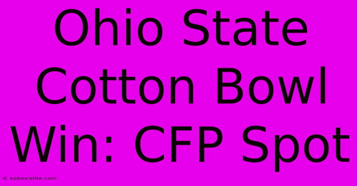 Ohio State Cotton Bowl Win: CFP Spot