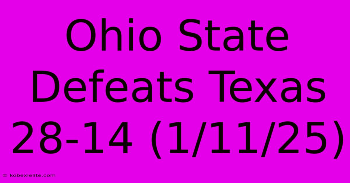 Ohio State Defeats Texas 28-14 (1/11/25)