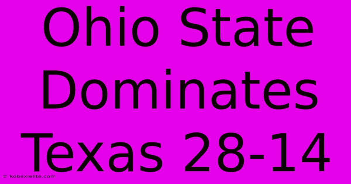 Ohio State Dominates Texas 28-14