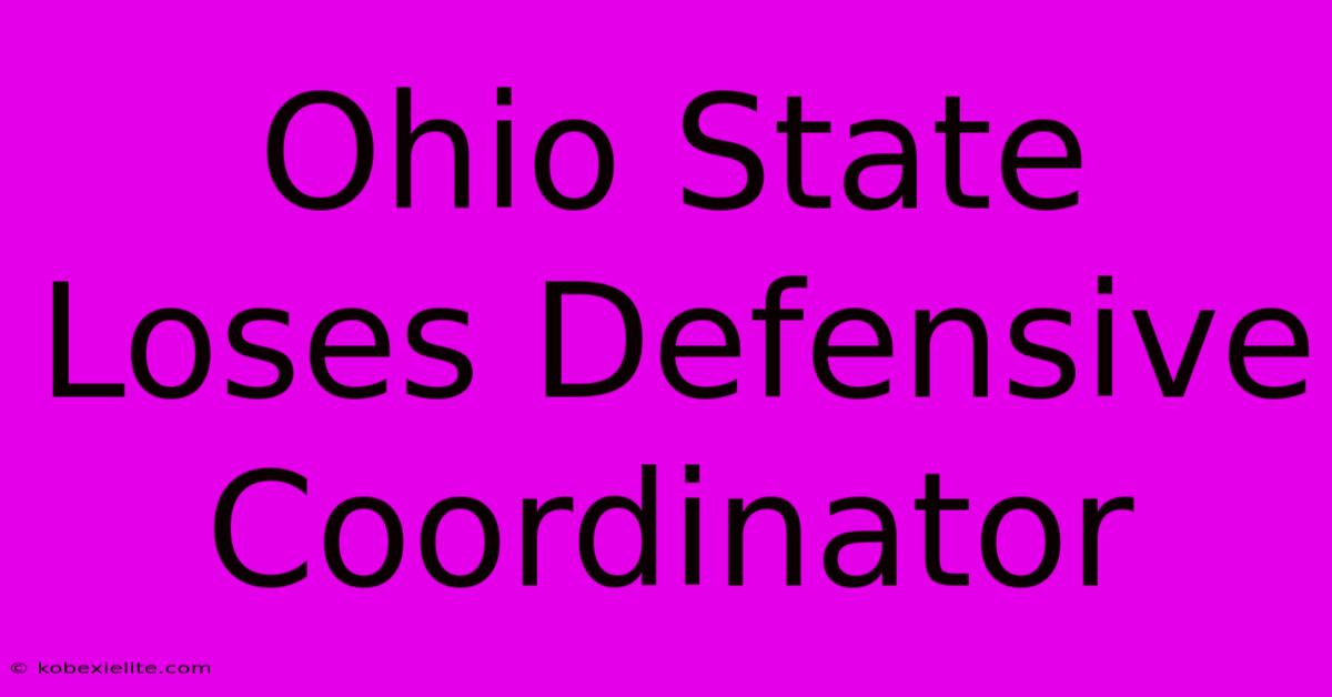 Ohio State Loses Defensive Coordinator