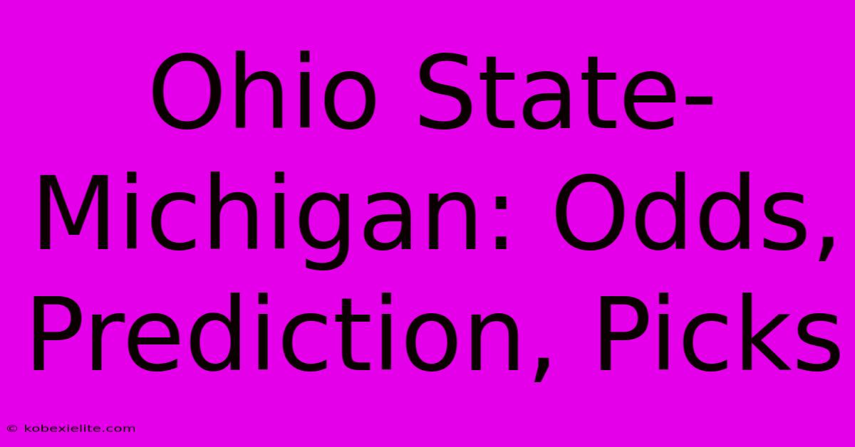 Ohio State-Michigan: Odds, Prediction, Picks