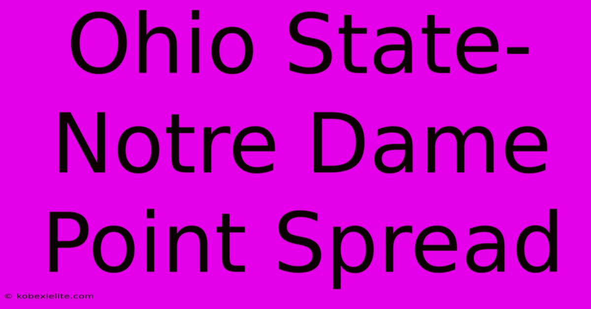 Ohio State-Notre Dame Point Spread