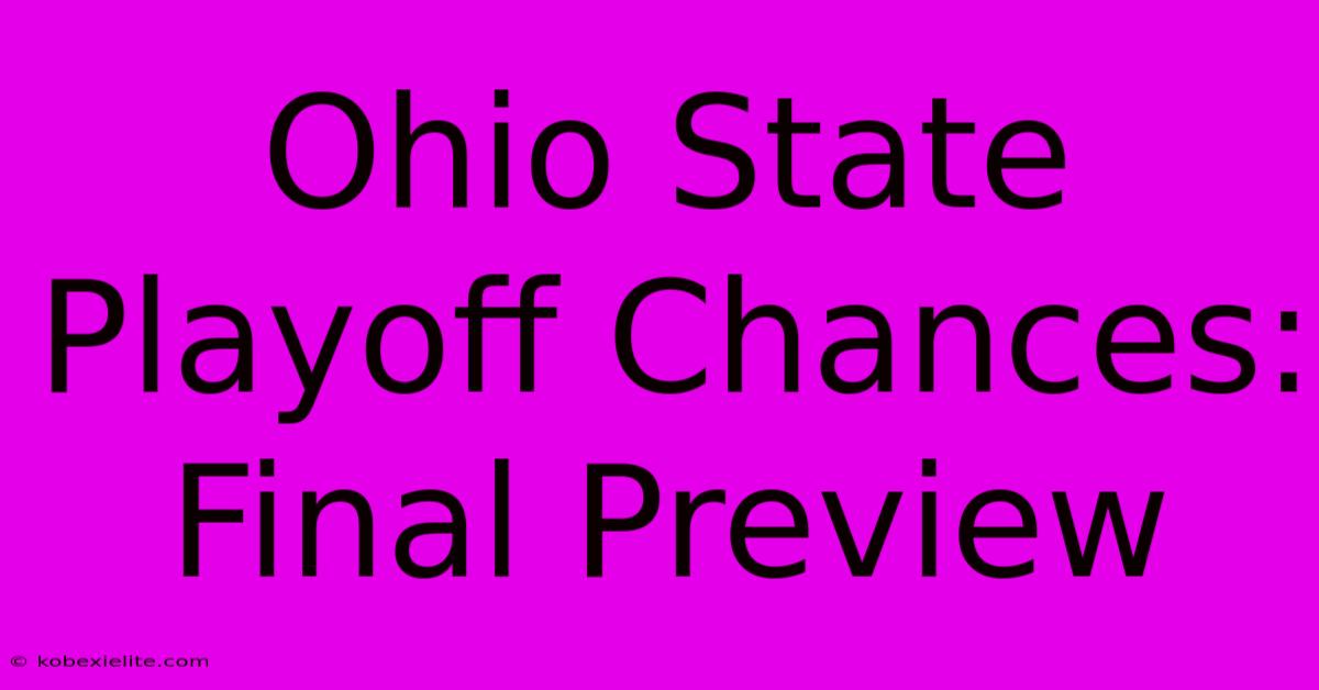 Ohio State Playoff Chances: Final Preview