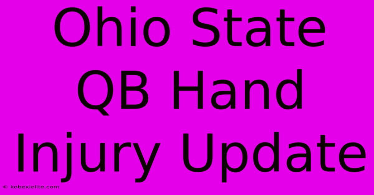 Ohio State QB Hand Injury Update