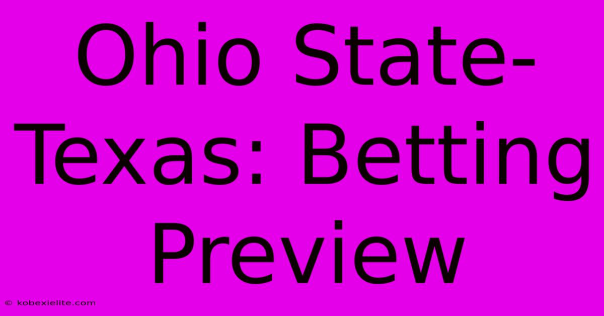 Ohio State-Texas: Betting Preview