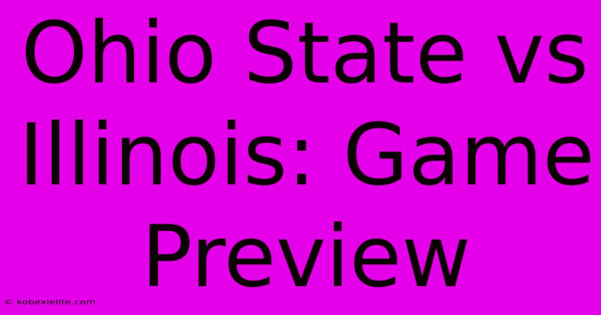 Ohio State Vs Illinois: Game Preview