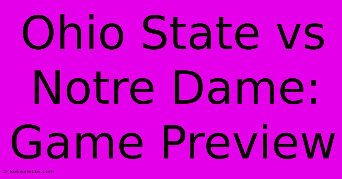 Ohio State Vs Notre Dame: Game Preview