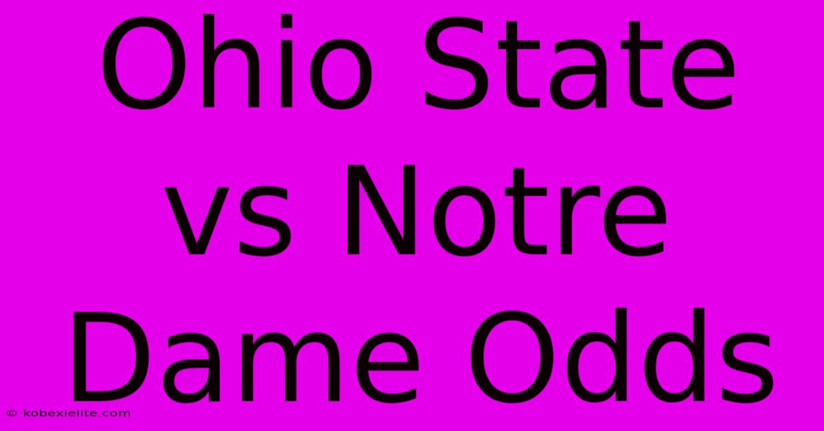 Ohio State Vs Notre Dame Odds