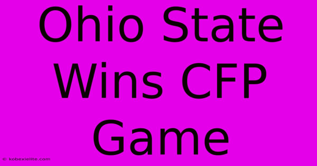 Ohio State Wins CFP Game