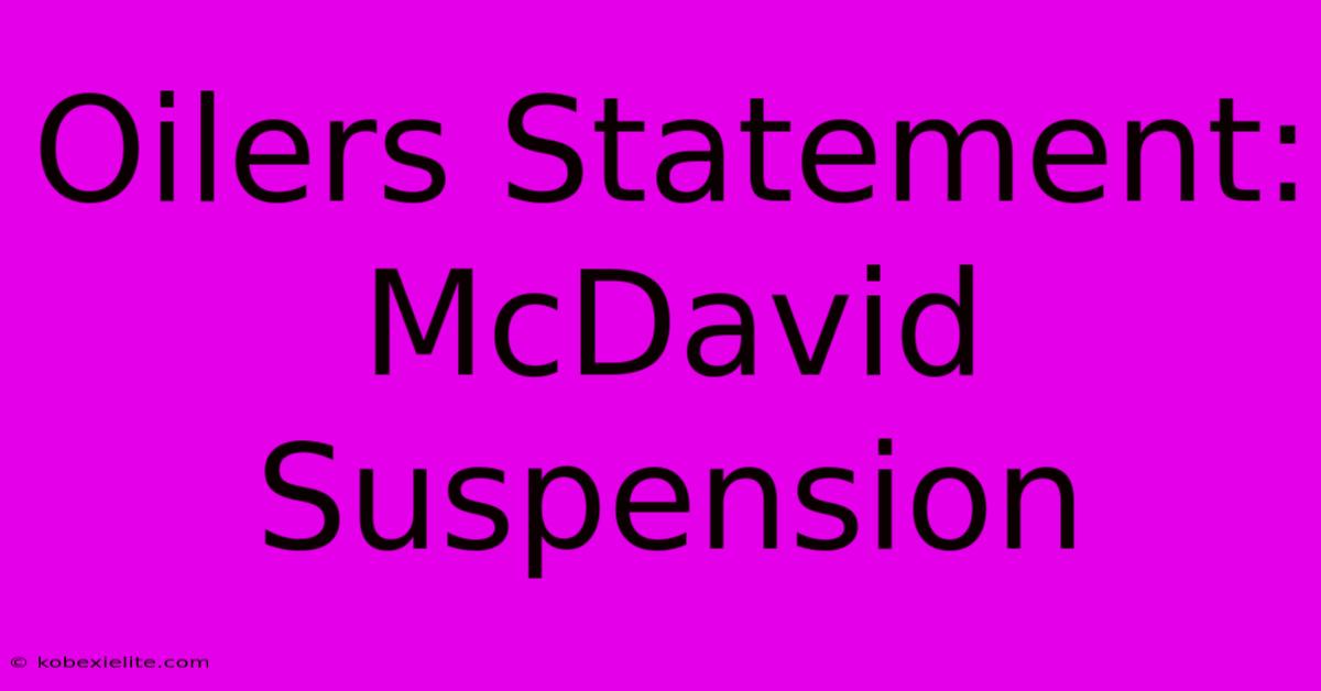 Oilers Statement: McDavid Suspension