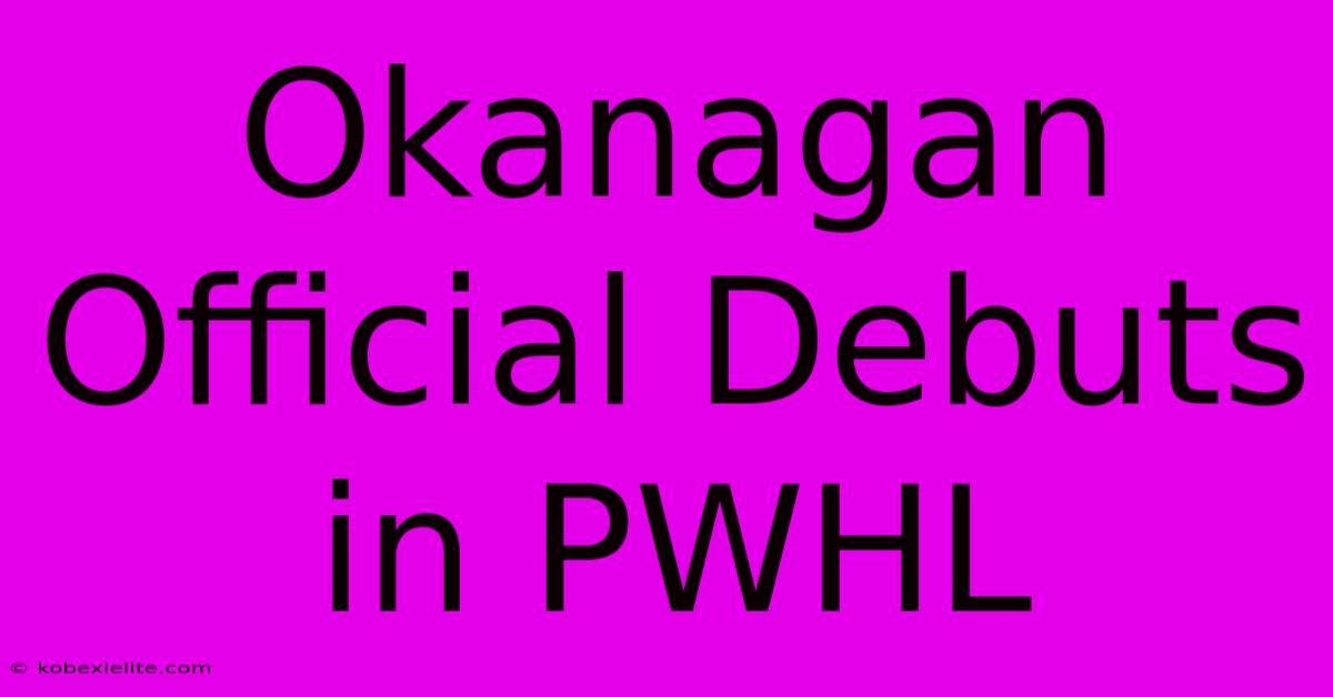 Okanagan Official Debuts In PWHL