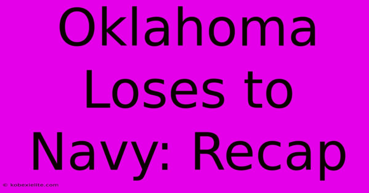 Oklahoma Loses To Navy: Recap