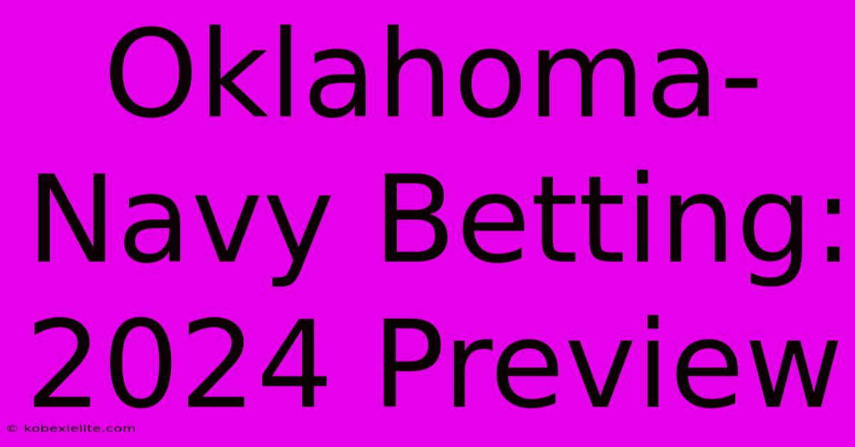 Oklahoma-Navy Betting: 2024 Preview