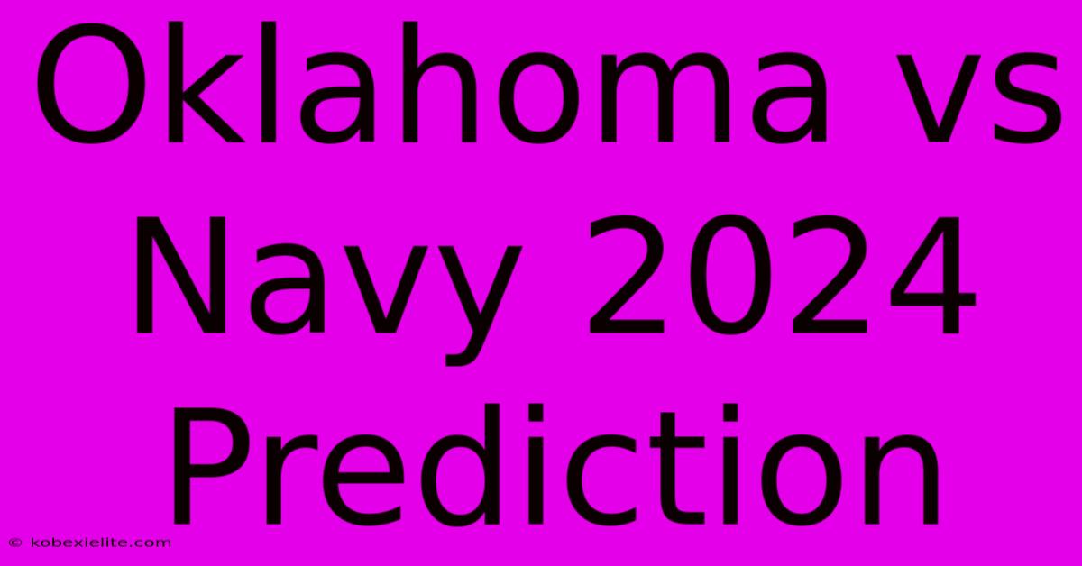 Oklahoma Vs Navy 2024 Prediction