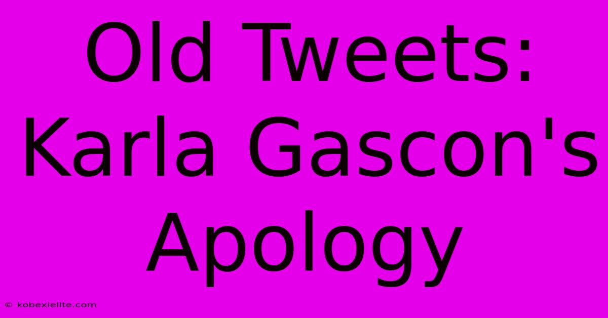 Old Tweets: Karla Gascon's Apology