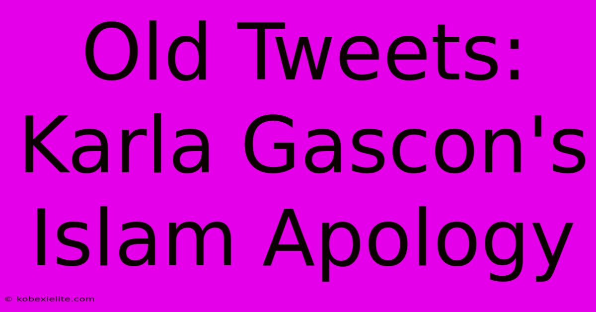 Old Tweets: Karla Gascon's Islam Apology