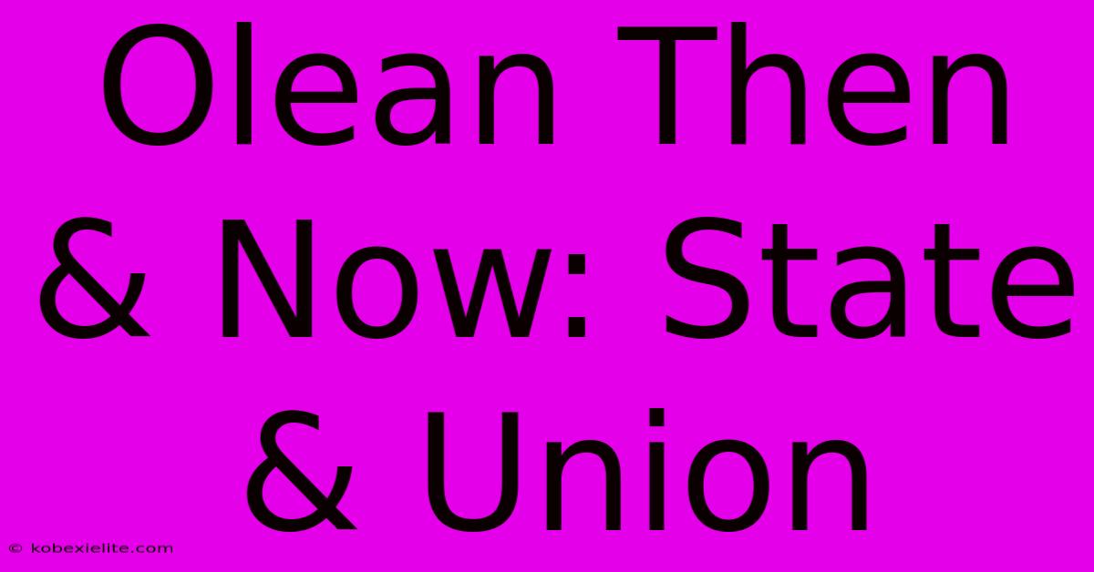 Olean Then & Now: State & Union