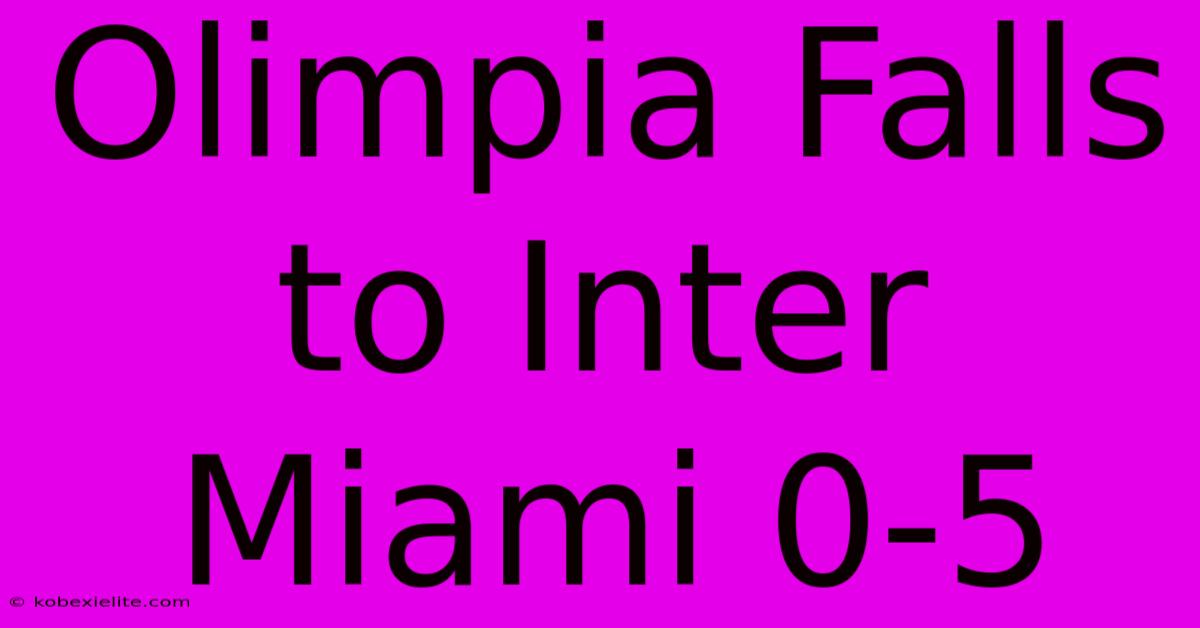 Olimpia Falls To Inter Miami 0-5