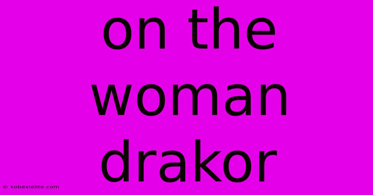 On The Woman Drakor