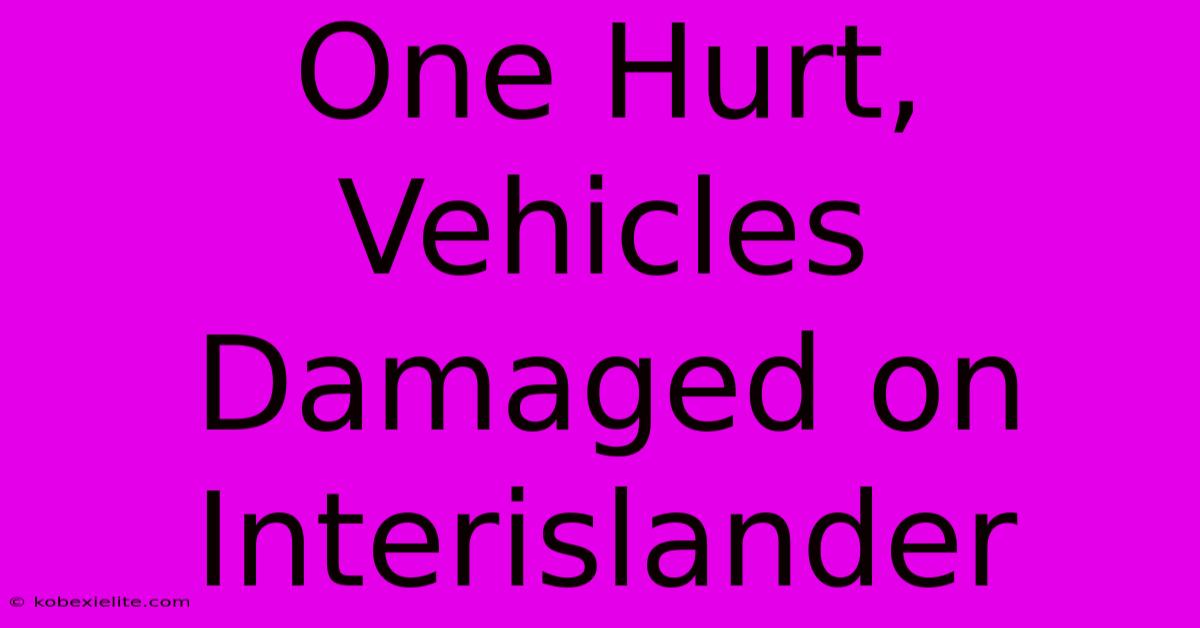 One Hurt, Vehicles Damaged On Interislander