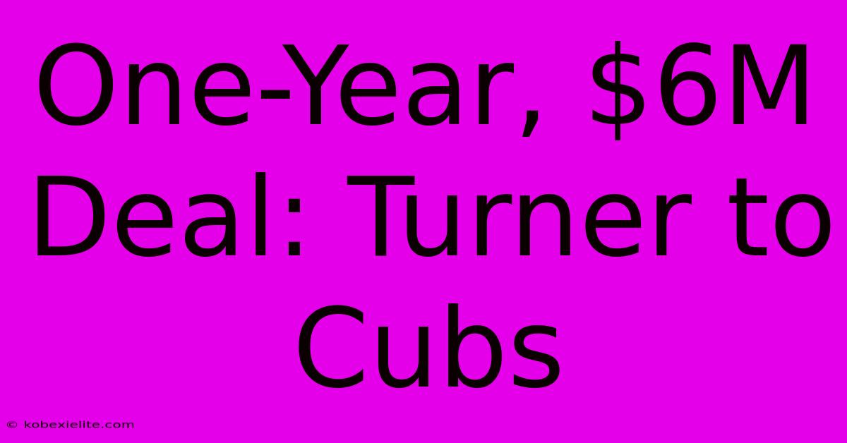 One-Year, $6M Deal: Turner To Cubs