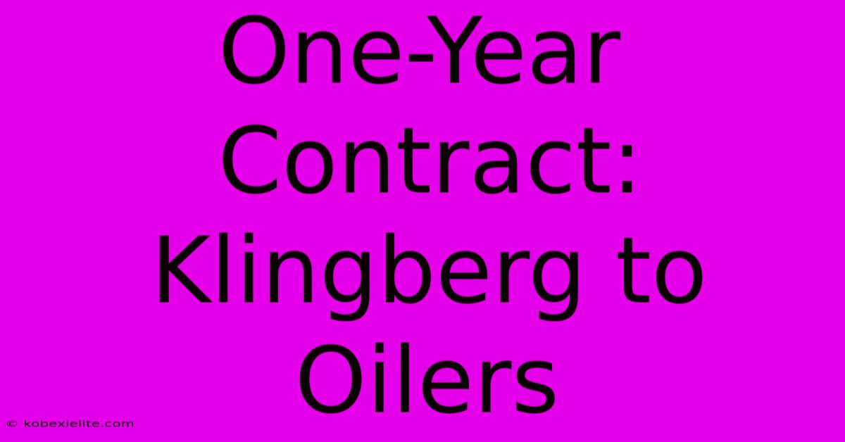 One-Year Contract: Klingberg To Oilers