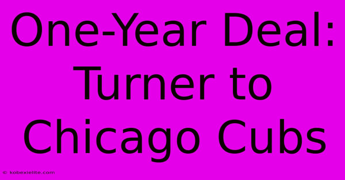 One-Year Deal: Turner To Chicago Cubs