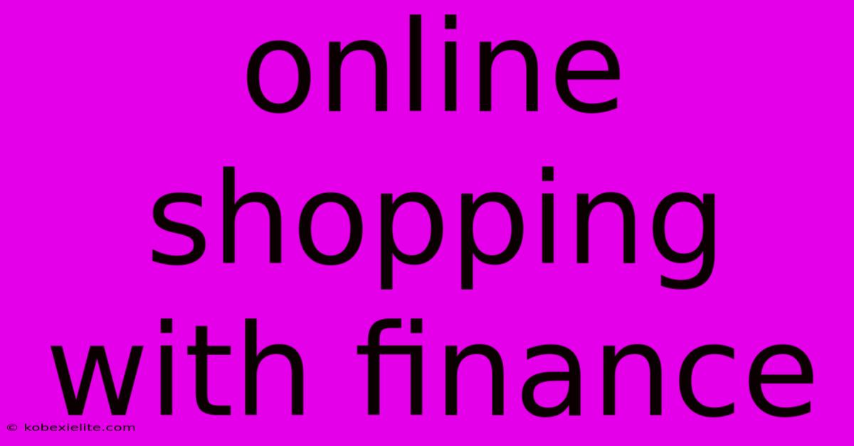 Online Shopping With Finance Online Shopping With Finance