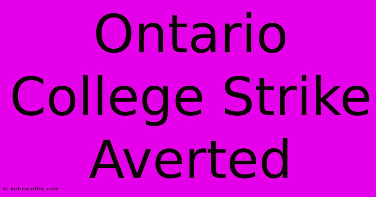 Ontario College Strike Averted