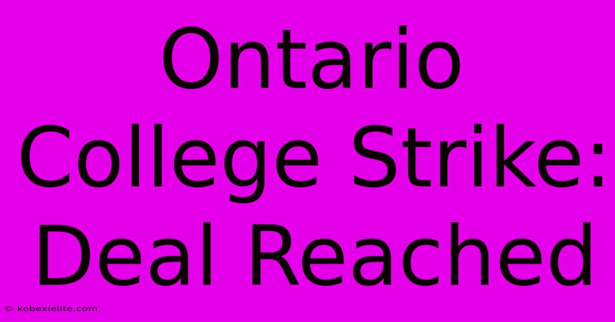 Ontario College Strike: Deal Reached