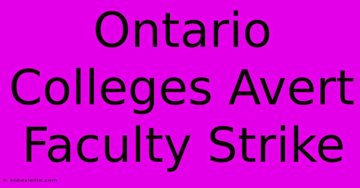 Ontario Colleges Avert Faculty Strike