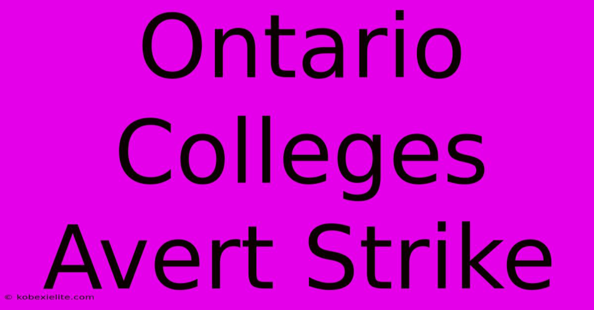 Ontario Colleges Avert Strike